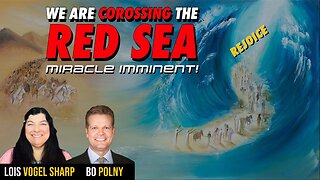 RED SEA MIRACLE IMMINENT! Lois Vogel-Sharp, Bo Polny