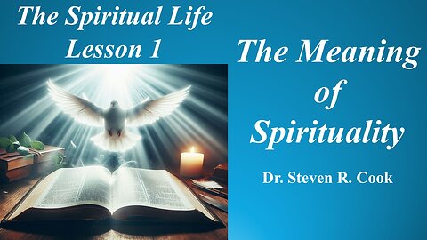 Spiritual Life Lesson 1 - The Meaning of Spirituality