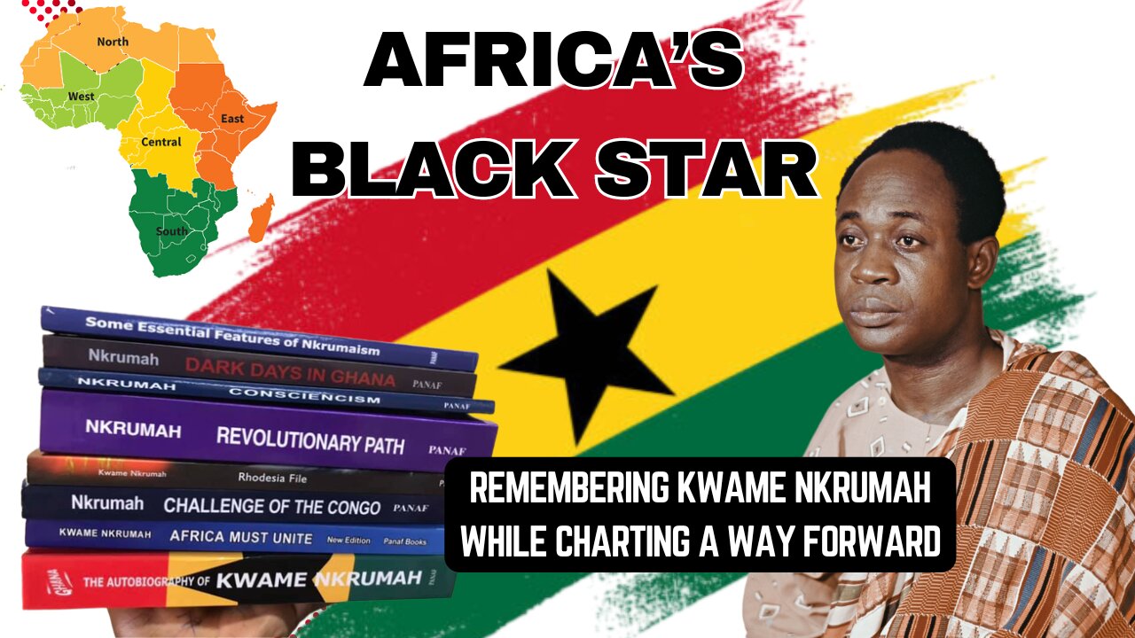 KWAME NKRUMAH'S BIRTHDAY | HIS RELEVANCE IN A CHANGING WORLD ORDER