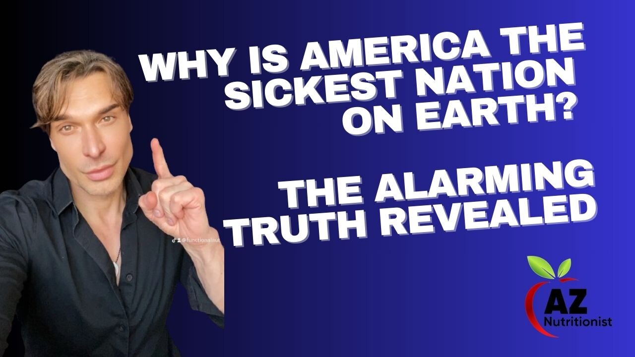 "Why Is America the Sickest Nation on Earth? The Alarming Truth Revealed