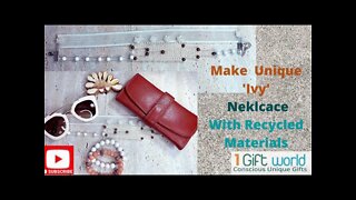 Make this Unique 'Ivy' Necklace Using Recycled Materials