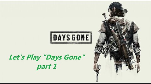 Let's play "Days Gone" part 1