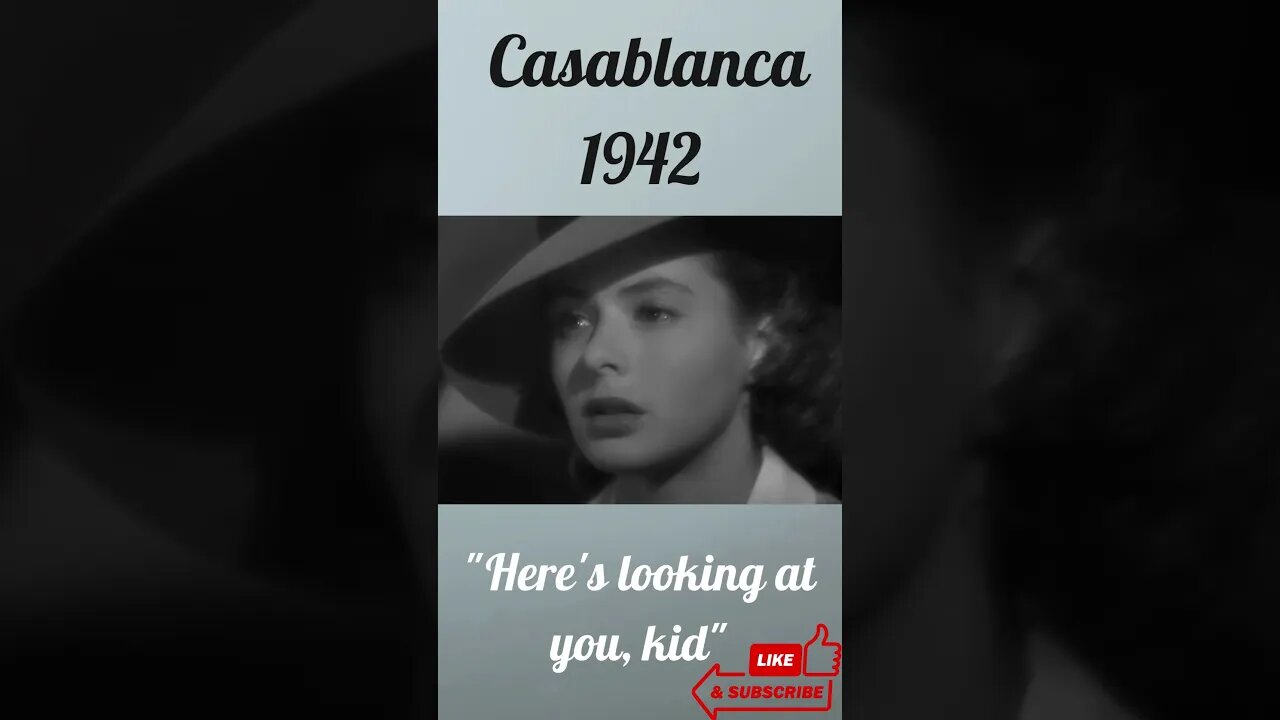 Casablanca - Here's looking at you, kid - Humphrey Bogart & Ingrid Bergman.