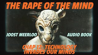 Rape of the Mind by Joost Meerloo : Technology Invades Our Minds