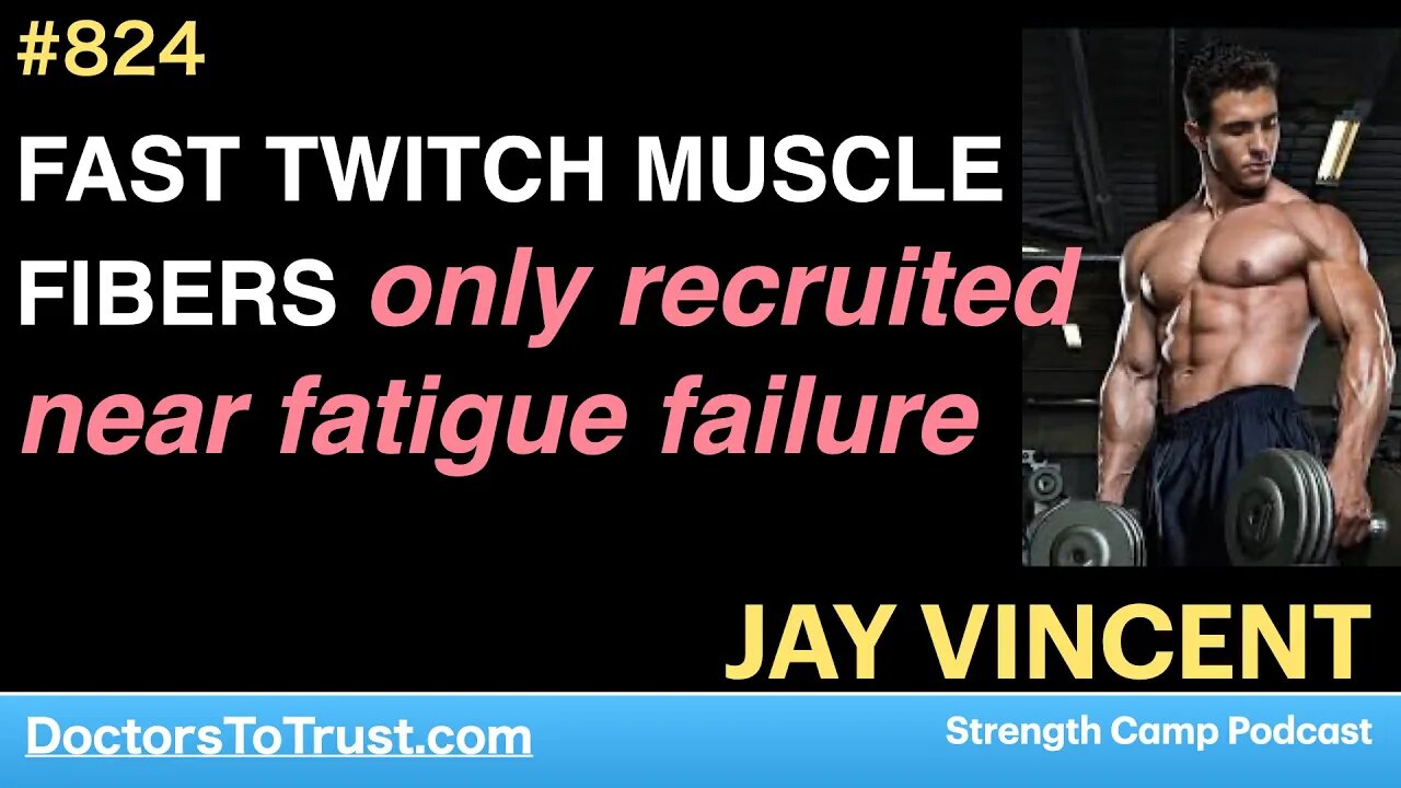 JAY VINCENT 6 | FAST TWITCH MUSCLE FIBERS only recruited near fatigue failure