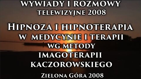 HIPNOZA I HIPNOTERAPIA W MEDYCYNIE I TERAPII, Z ZASTOSOWANIEM ZJAWISKO HIPNOZY /2008 ©TV - IMAGO