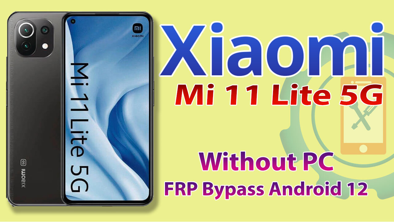 Xiaomi Mi 11 Lite 5G (M2101K9G) FRP Bypass Without PC | Redmi Google Account Bypass Android 12