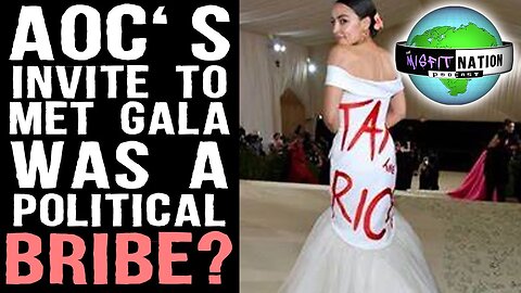 AOC's Met Gala Trip Was a BRIBE?