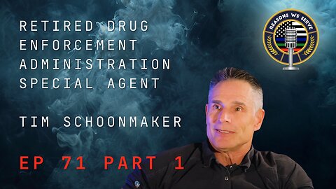 Episode 71 Part 1 retired Drug Enforcement Administration Special Agent Tim Schoonmaker