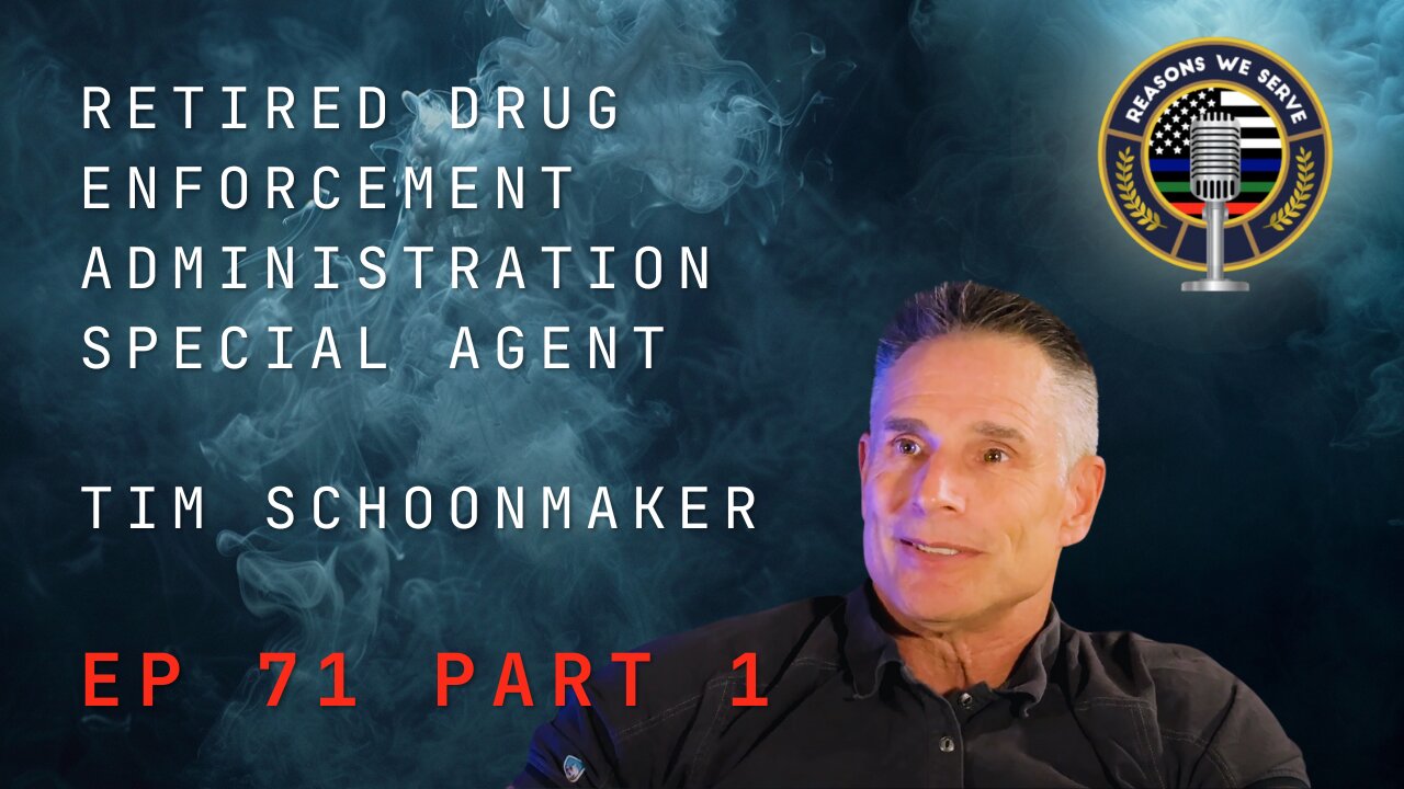 Episode 71 Part 1 retired Drug Enforcement Administration Special Agent Tim Schoonmaker