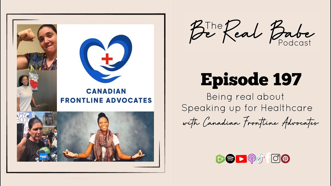 Episode 197 Being real about Speaking up for Healthcare with Canadian Frontline Advocates