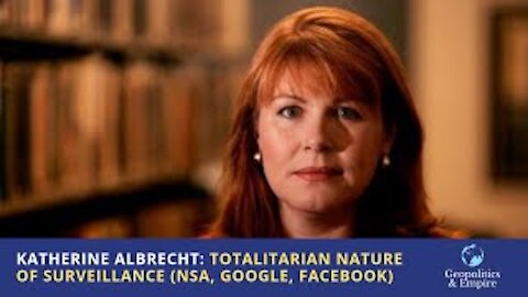 Katherine Albrecht: The Totalitarian Nature of Surveillance (NSA, Google, Facebook)
