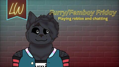 Fembloxy time letz go || Furry/Femboy friday