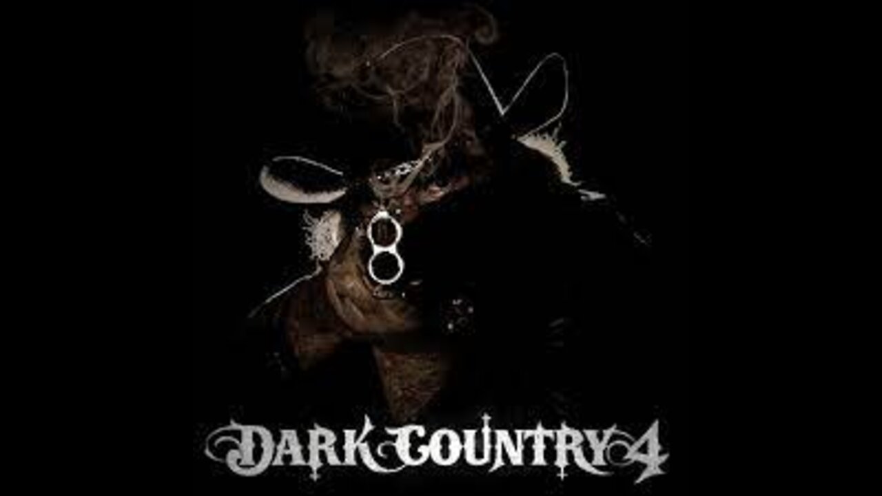 Bad Ass Dark Country Pt. 4