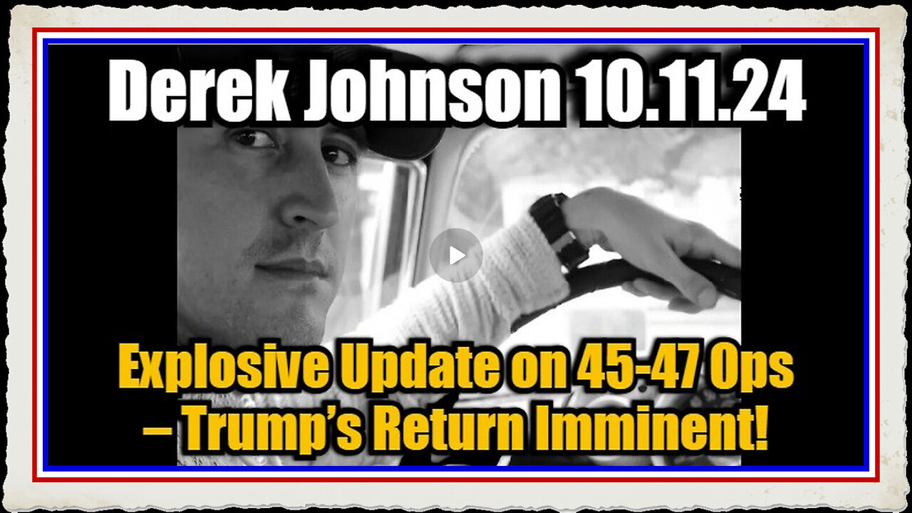 Derek Johnson Drops Explosive Update on 45-47 Ops – Trump’s Return Imminent!