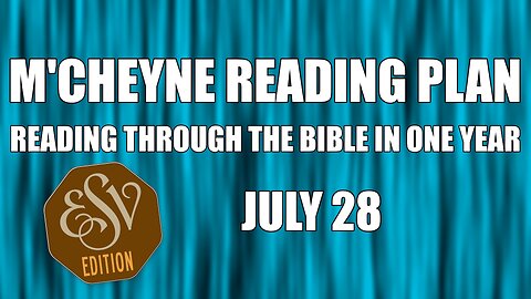 Day 209 - July 28 - Bible in a Year - ESV Edition