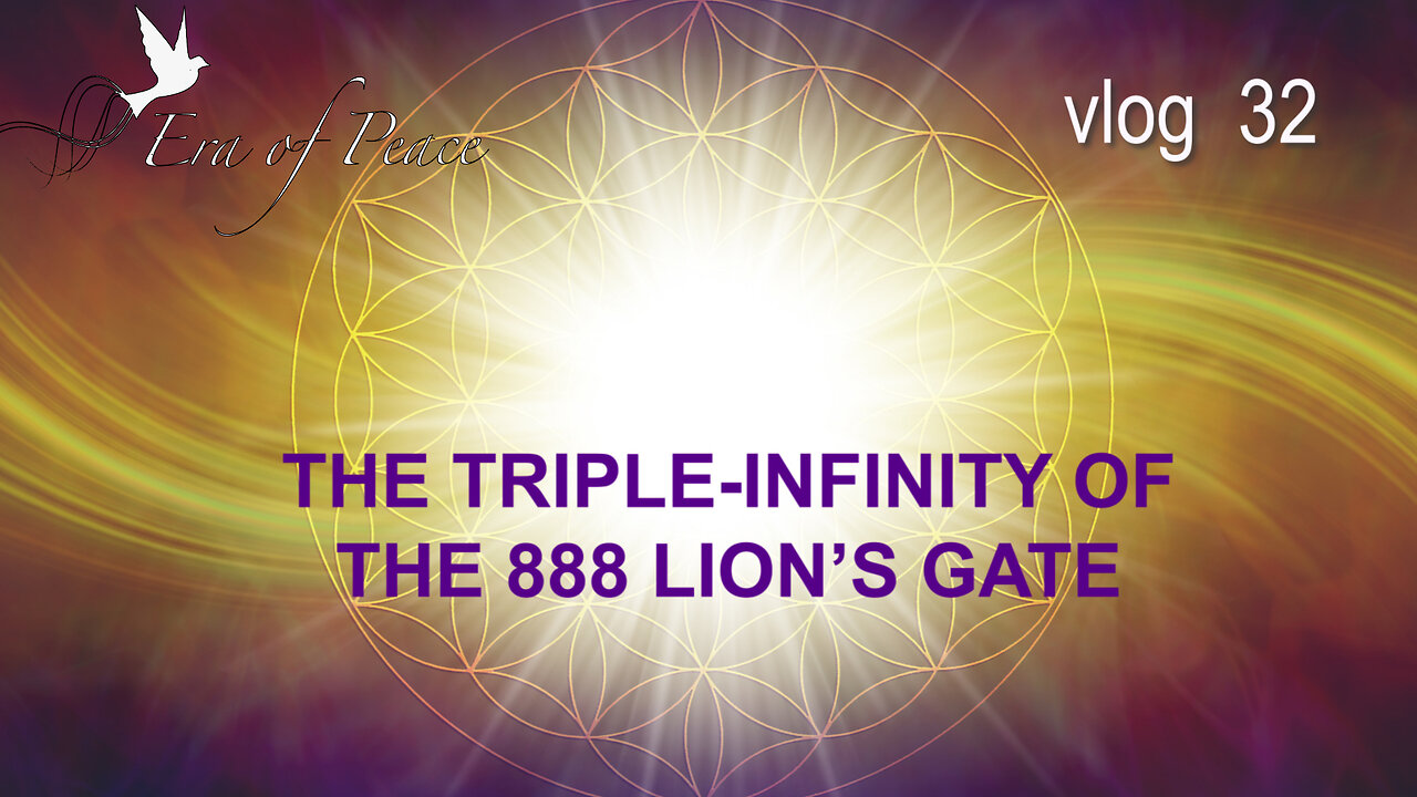 VLOG 32 - THE TRIPLE-INFINITY OF THE 888 LION’S GATE