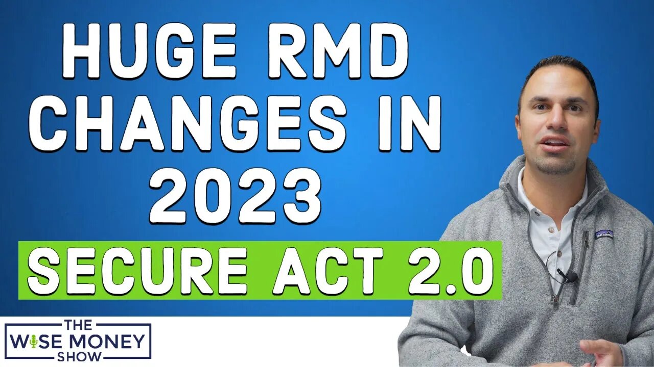 HUGE RMD Changes from SECURE Act 2.0