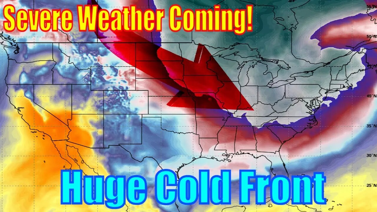 Severe Weather & Huge Cold Front Coming. Tornadoes, Damaging Winds & More!