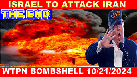 WTPN SHOCKING NEWS 10/21/24 💥 ISRAEL TO ATTACK IRAN, IRAN US RETALIATION, TOXIC MUD, WW3