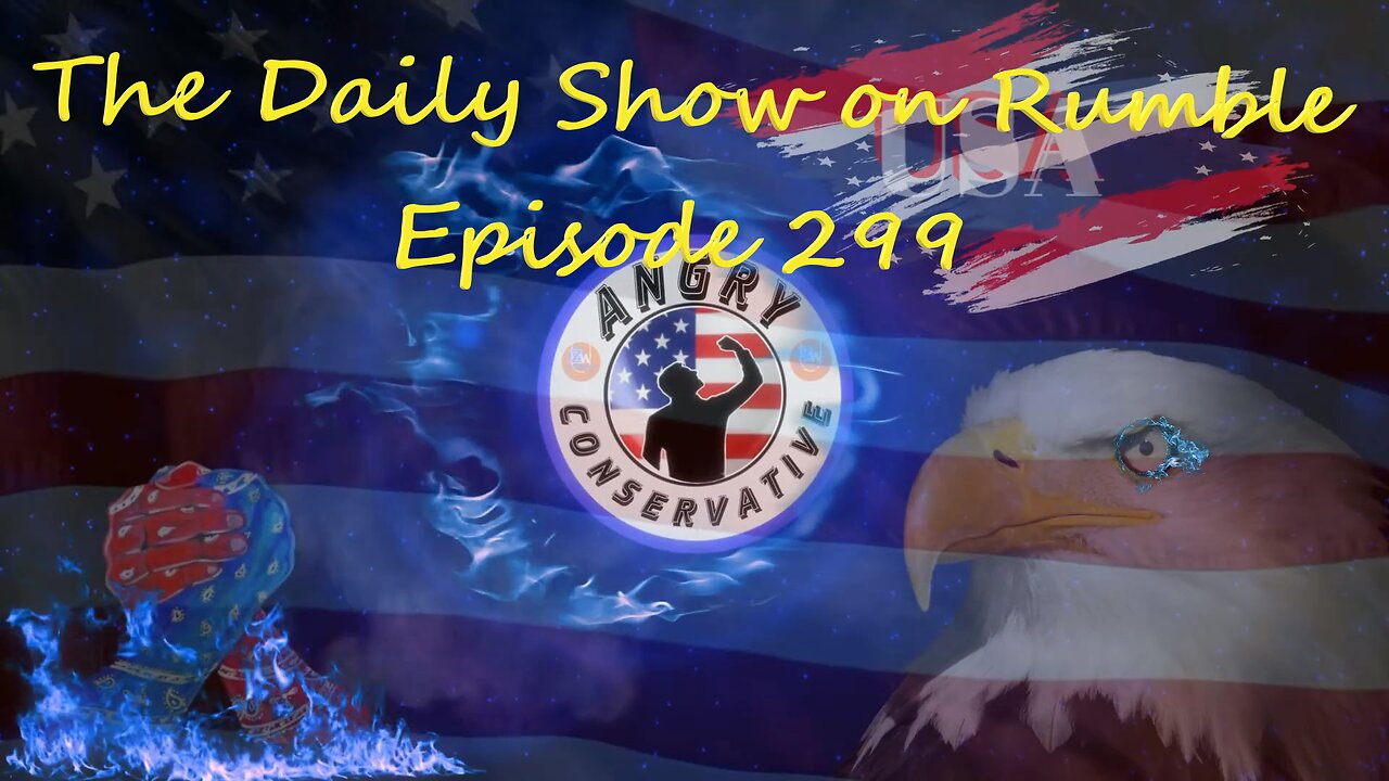 The Daily Show with the Angry Conservative - Episode 299