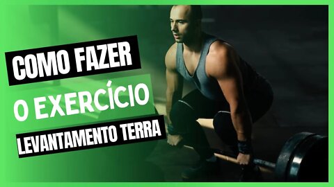 Como fazer o exercício Levantamento Terra?