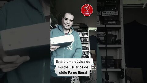 Está é uma dúvida de muitos usuários do rádio Px no litoral