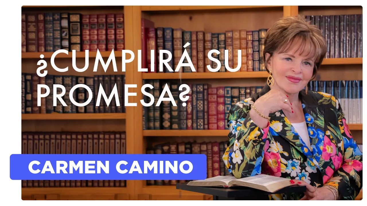 ¿CUMPLIRÁ SU PROMESA? Romanos 8:28 - 2023 - Carmen Camino