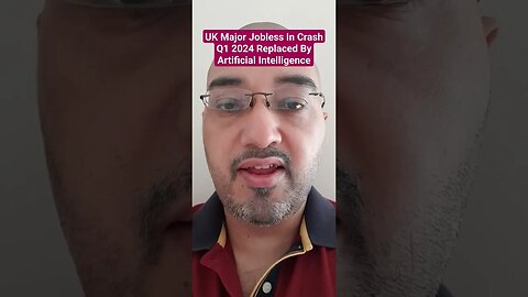 UK Major Jobless In Crash Q1 2024 Replaced By Artificial Intelligence #Rumble #Shorts #News