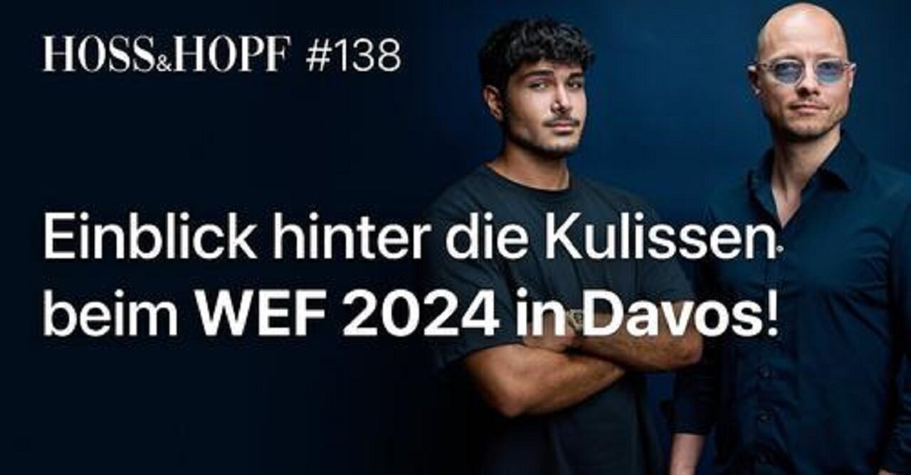 WEF 2024: Was ist der „geheime“ Plan der Eliten? - Hoss und Hopf