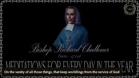 ✠Challoner Meditation: 25th January