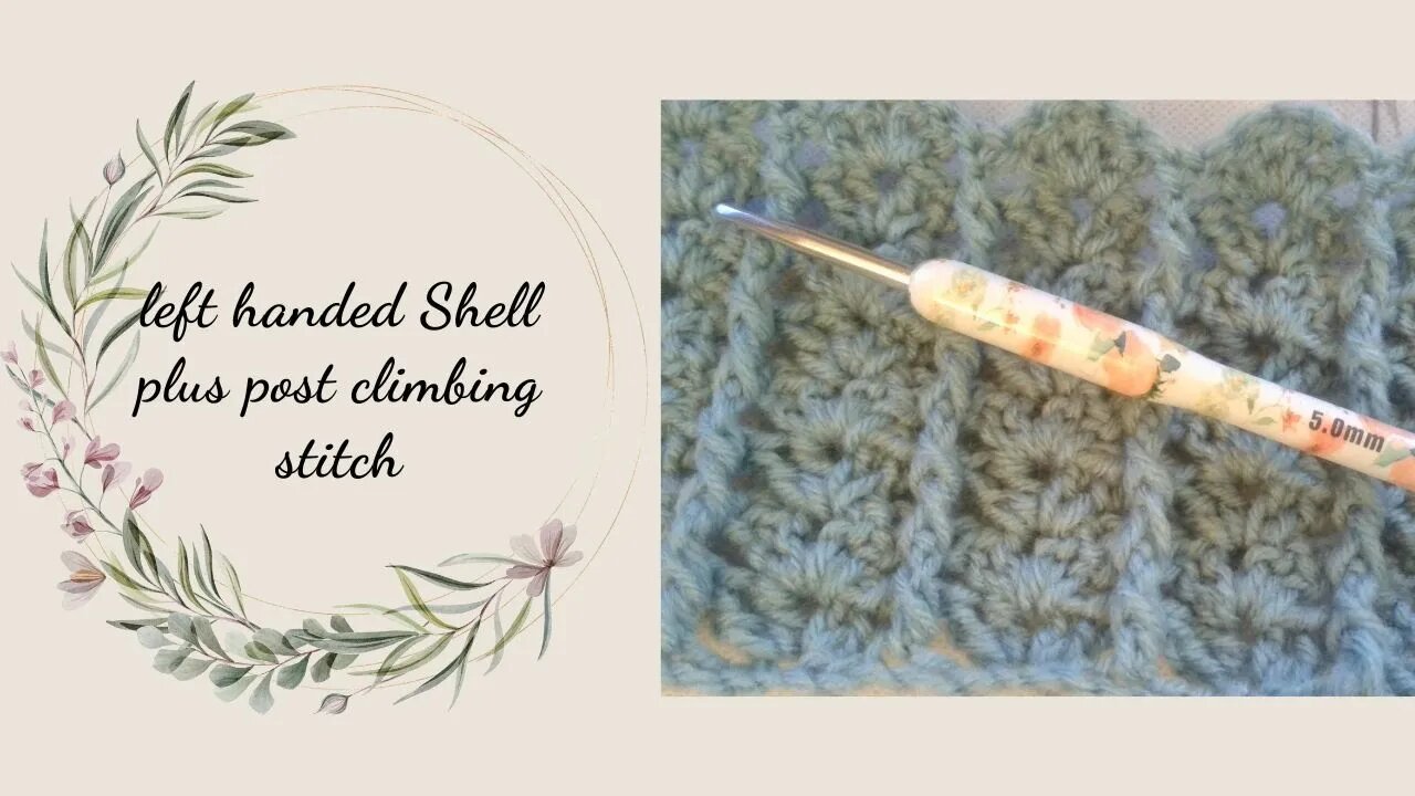 Left Handed Shells Pluse Post Climbing Stitch