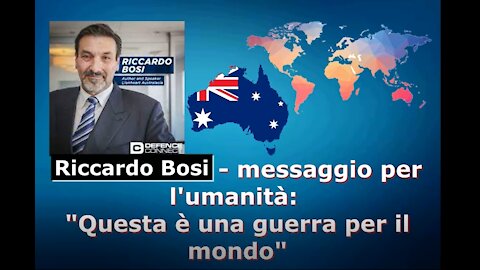 Riccardo Bosi - messaggio per l'umanità: "Questa è una guerra per il mondo"