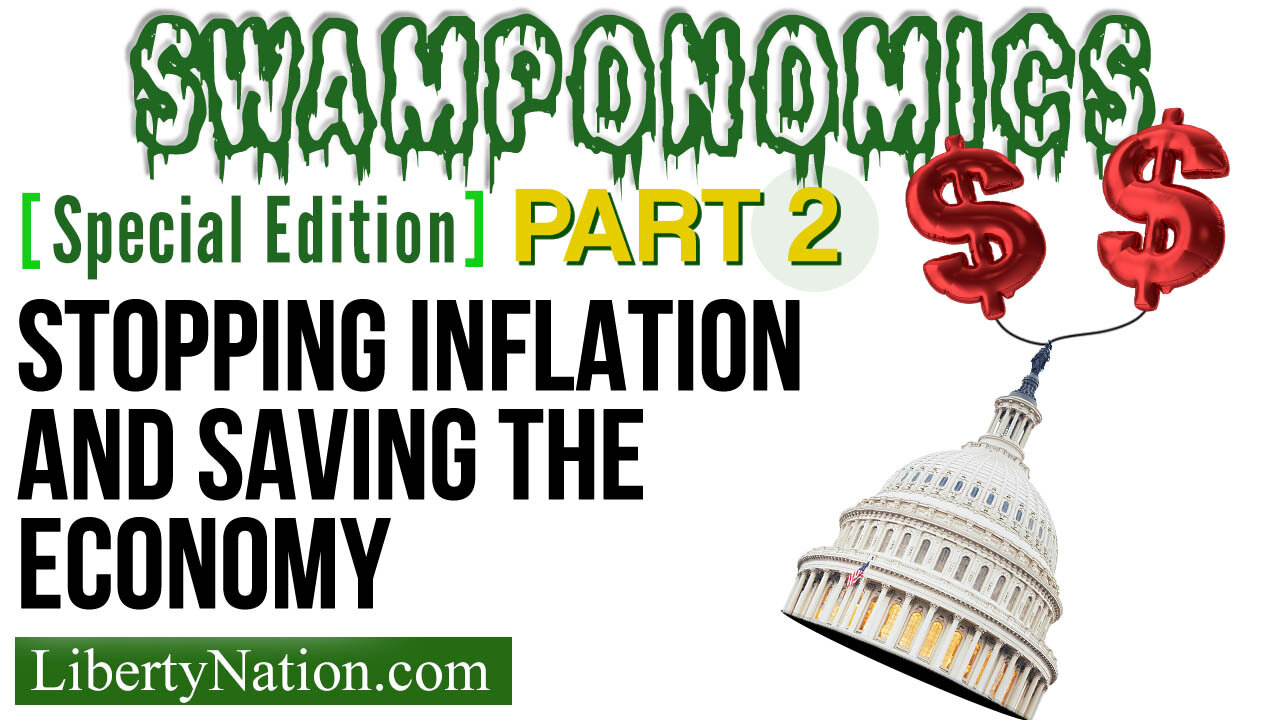 Stopping Inflation and Saving the Economy – Part 2 – Swamponomics – Special Edition
