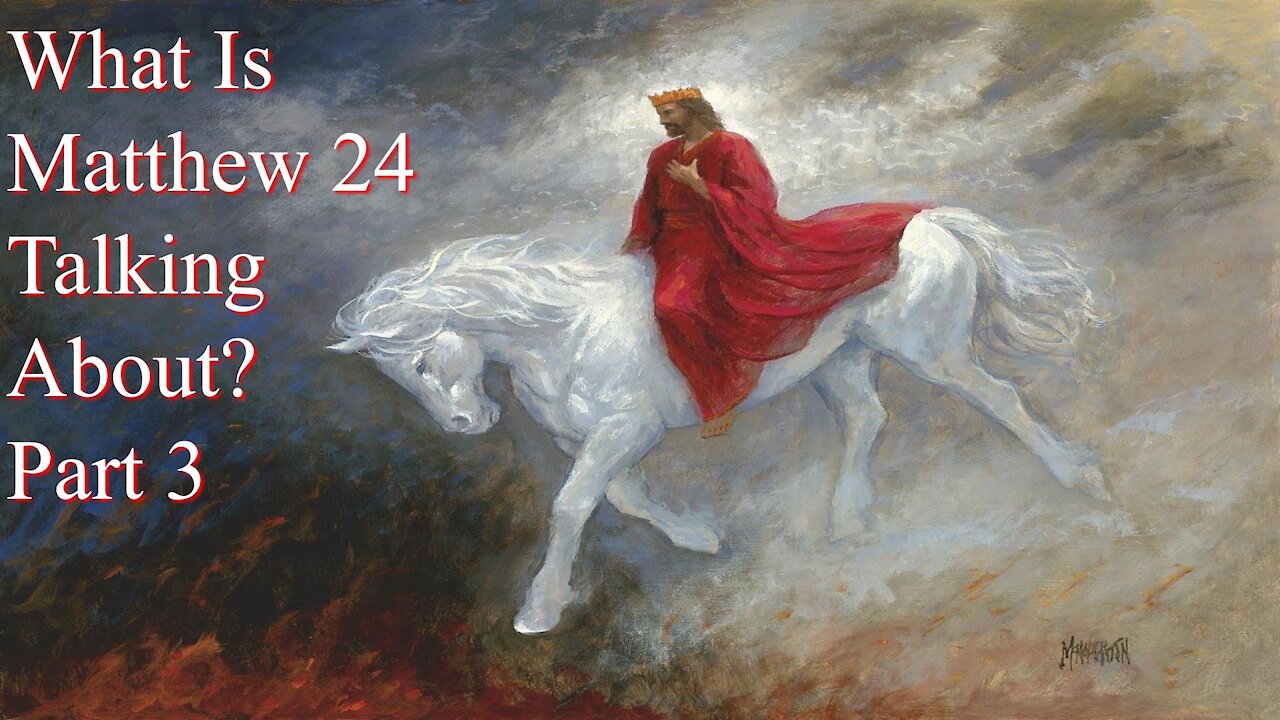 What Is Matthew 24 Talking About? Part 3