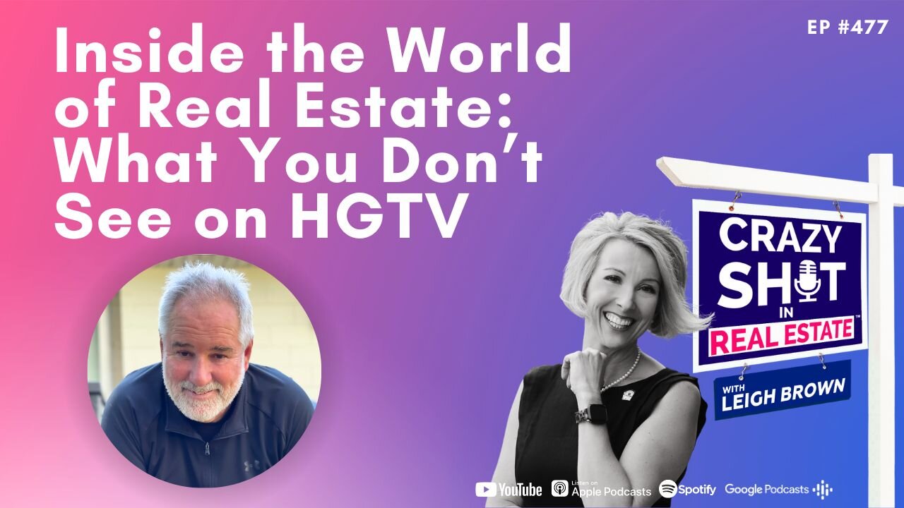 Inside the World of Real Estate: What You Don’t See on HGTV