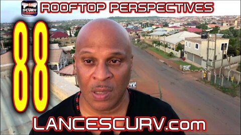 WE WILL NEVER MAKE PROGRESS AS LONG AS WE REMAIN A DIVIDED BLACK NATION! - ROOFTOP PERSPECTIVES # 88