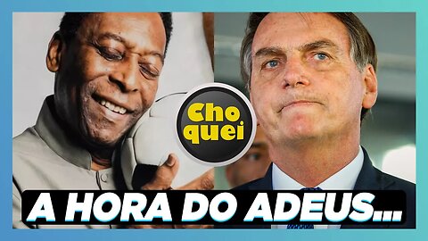 BOLSONARO FUGIU / CHOQUEI MATOU PELÉ