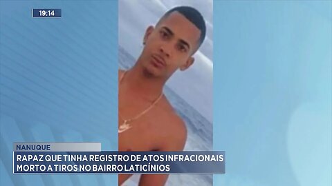 Nanuque: Rapaz que tinha Registro de Atos Infracionais Morto a Tiros no Bairro Laticínios.