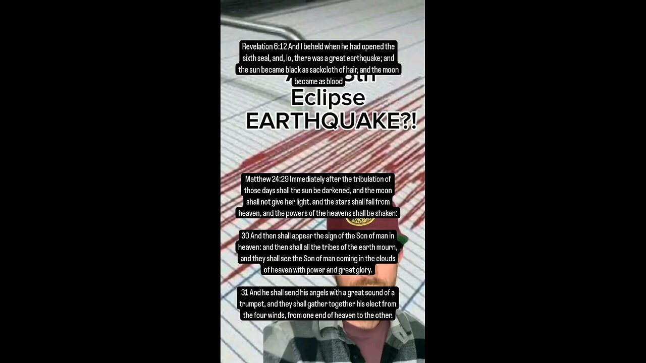 EARTHQUAKE DURING SOLAR ECLIPSE? FULFILLMENT OF PROPHECY IF THAT IS THE CASE