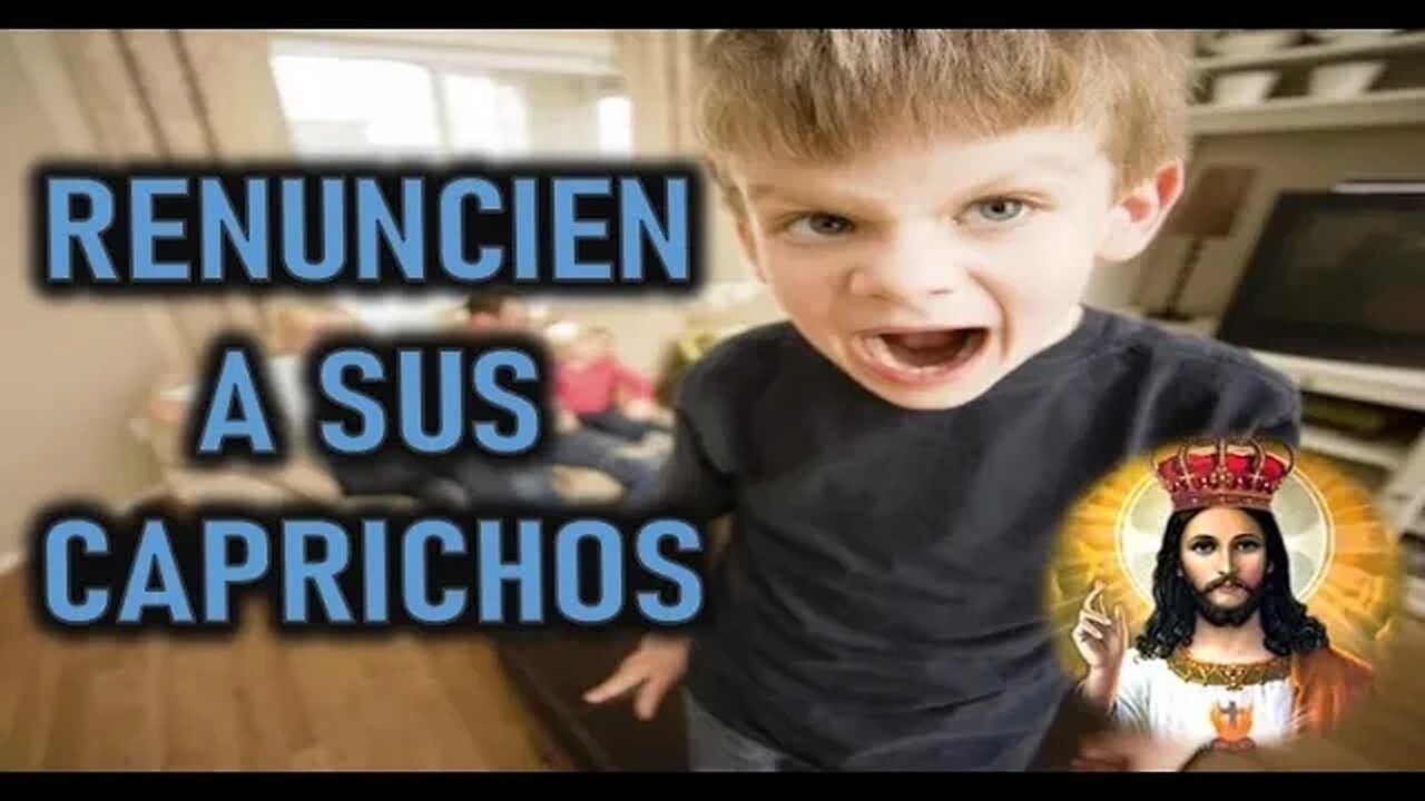 RENUNCIEN A SUS CAPRICHOS - JESUCRISTO REY A MARIA ROCIO