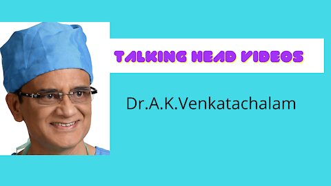 Tips to create talking head videos Dr.A.K.Venkatachalam