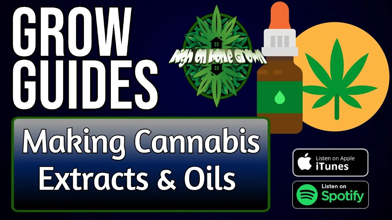 Making Cannabis Extracts & Oils | Grow Guides Episode 17