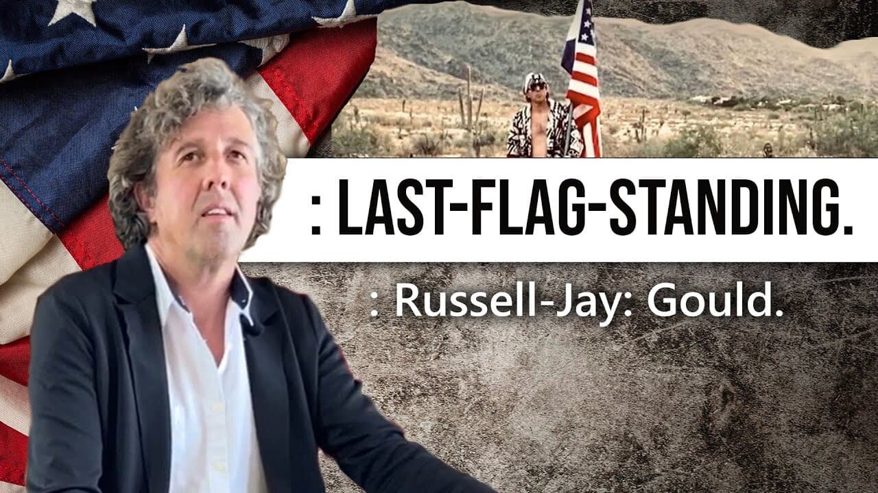 LAST-FLAG-STANDING: Russell-Jay: Gould.