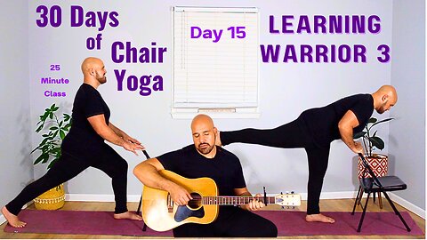 Day 15 - Learning Warrior 3 - 30 Days Of Chair Yoga 2025 - 25 Minute Class