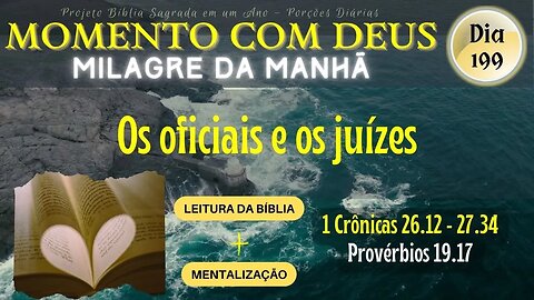 MOMENTO COM DEUS - MILAGRE DA MANHÃ - Dia 199/365 #biblia