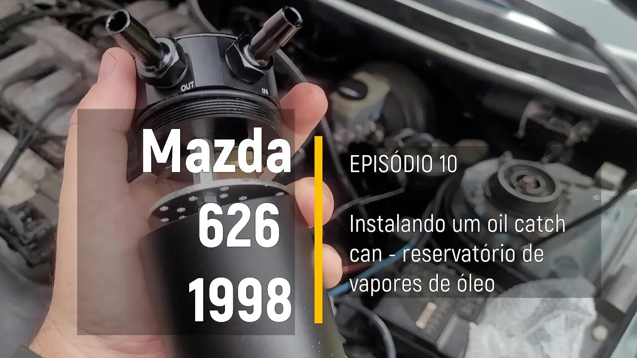 MAZDA 626 1998 - Instalando um reservatório de vapores de óleo - Episódio 10