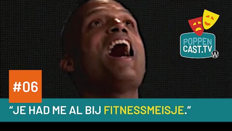 Poppencast.tv #06 - Je had me al bij fitnessmeisje