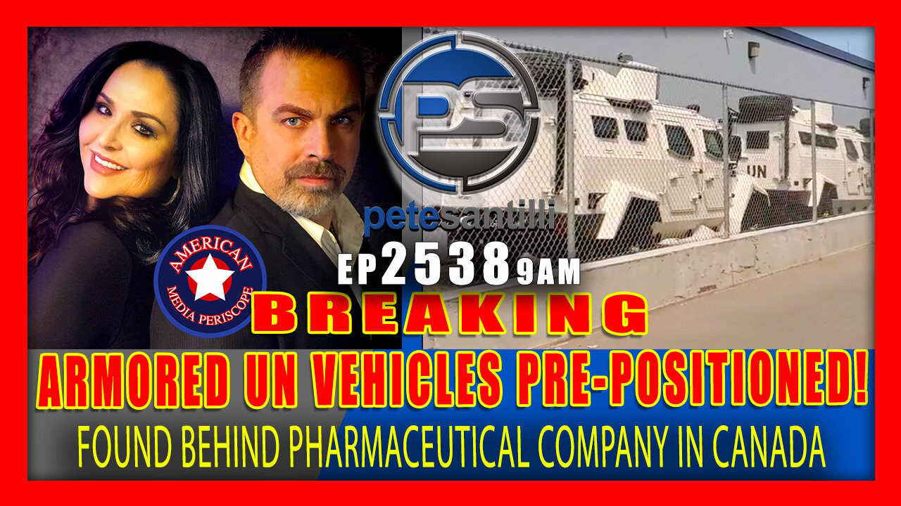 EP 2538-9AM BREAKING: ARMORED UN VEHICLES FOUND PRE-POSITIONING AT PHARMACEUTICAL COMPANY