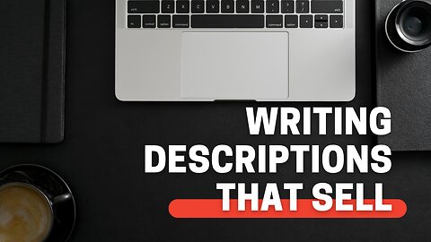 Writing Descriptions that Sell